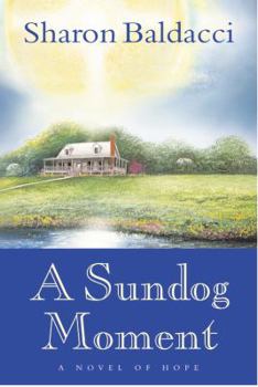 Hardcover A Sundog Moment: A Novel of Hope Book