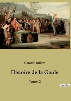 Paperback Histoire de la Gaule: Tome 2 [French] Book