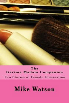 Paperback The Garima Madam Companion: Two Stories of Female Domination Book