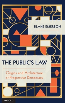 Hardcover The Public's Law: Origins and Architecture of Progressive Democracy Book