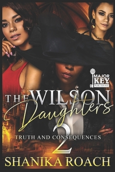 Paperback The Wilson Daughters 2: Truth and Consequences Book