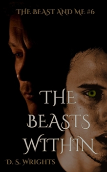 The Beasts Within - Book #6 of the Beast and Me