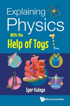 Paperback Explaining Physics with the Help of Toys Book