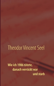 Paperback Wie ich 1986 tötete, danach verrückt war und starb [German] Book