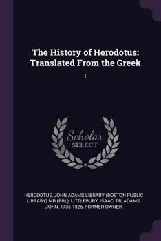 Paperback The History of Herodotus: Translated From the Greek: 1 Book