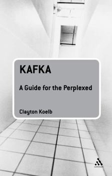 Kafka: A Guide for the Perplexed - Book  of the Guides for the Perplexed