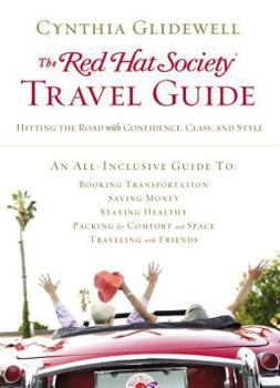 Paperback The Red Hat Society Travel Guide: Hitting the Road with Confidence, Class, and Style Book
