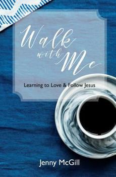 Paperback Walk with Me: Learning to Love and Follow Jesus Book