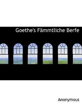 Paperback Goethe's F Mmtliche Berfe [German] Book