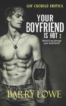 Paperback Your Boyfriend is Hot 2: Gay Cuckold Erotica Book