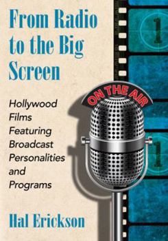 Paperback From Radio to the Big Screen: Hollywood Films Featuring Broadcast Personalities and Programs Book