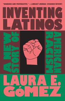 Paperback Inventing Latinos: A New Story of American Racism Book