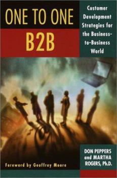 Hardcover The One to One B2B: Customer Relationship Management Strategies for the Real Economy Book