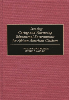 Hardcover Creating Caring and Nurturing Educational Environments for African American Children Book