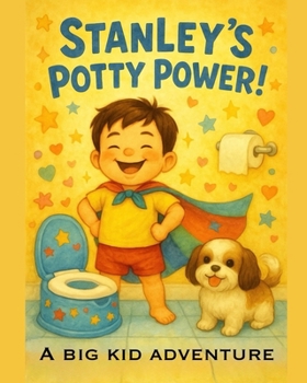 Paperback Stanley's Potty Power!: A Big Kid Adventure Book