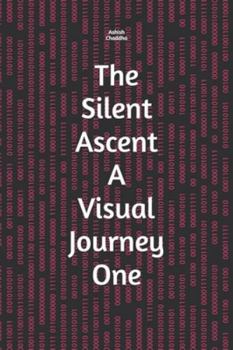Paperback The Silent Ascent A Visual Journey One Book