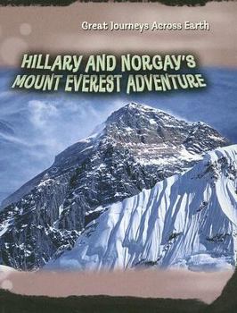 Hillary and Norgay's Mount Everest Adventure - Book  of the Great Journeys Across Earth