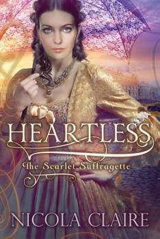 Heartless - Book #3 of the Scarlet Suffragette