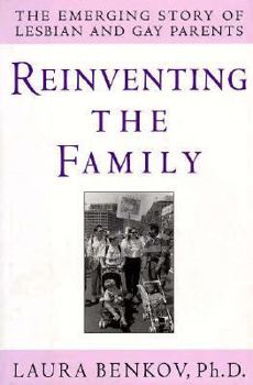 Reinventing The Family: Lesbian and Gay Parents