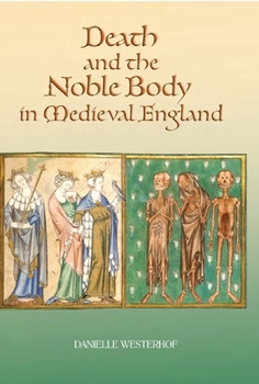 Hardcover Death and the Noble Body in Medieval England Book