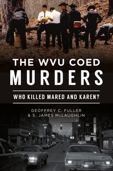 Paperback The Wvu Coed Murders: Who Killed Mared and Karen? Book