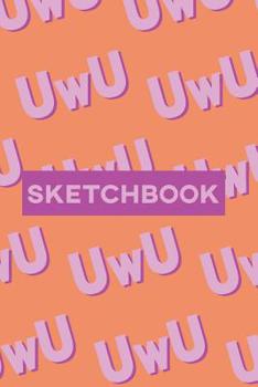 Paperback Sketchbook: Uwu Cuteness Overload Purple Pink Typography Meme Book