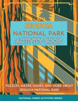 Paperback Sequoia National Park Activity Book: Puzzles, Mazes, Games, and More about Sequoia National Park Book