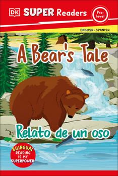 Hardcover DK Super Readers Pre-Level English-Spanish Bilingual a Bear's Tale - Relato de Un Oso Book