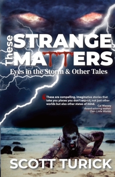 Paperback These Strange Matters: Eyes in the Storm & Other Tales Book