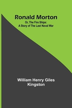 Paperback Ronald Morton; Or, the Fire Ships: A Story of the Last Naval War Book