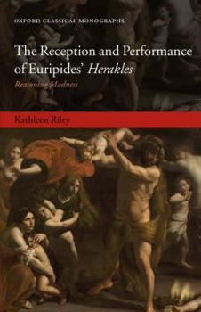 Hardcover The Reception and Performance of Euripides' Herakles: Reasoning Madness Book