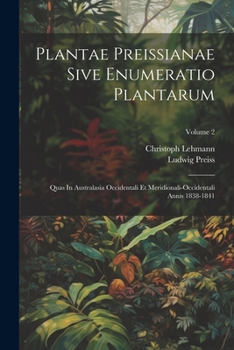 Paperback Plantae Preissianae Sive Enumeratio Plantarum: Quas In Australasia Occidentali Et Meridionali-occidentali Annis 1838-1841; Volume 2 Book