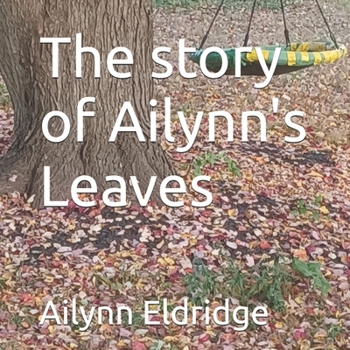 Paperback The story of Ailynn's Leaves Book