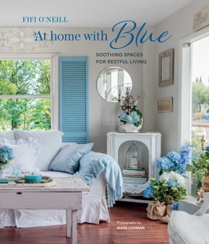 Hardcover At Home with Blue: Soothing Spaces for Restful Living Book