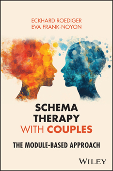 Schema Therapy with Couples: The Module-based Approach