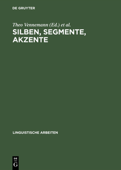 Hardcover Silben, Segmente, Akzente: Referate Zur Wort-, Satz- Und Versphonologie Anläßlich Der Vierten Jahrestagung Der Deutschen Gesellschaft Für Sprachwissen [German] Book