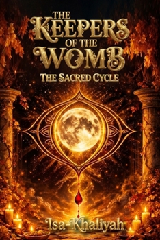 Paperback The Keepers Of The Womb: The Sacred Cycle Book