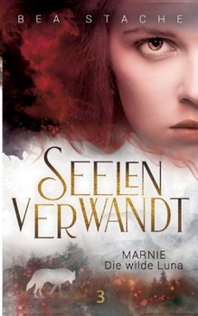 Paperback Seelenverwandt, Marnie - Die wilde Luna: Gestaltwandler Fantasyroman, Jugendliteratur [German] Book