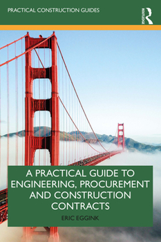 Paperback A Practical Guide to Engineering, Procurement and Construction Contracts Book