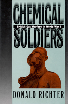 Paperback Chemical Soldiers: British Gas Warfare in World War I Book