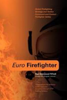 Paperback Euro Firefighter: Global Firefighting Strategy and Tactics, Command and Control and Firefighter Safety Book