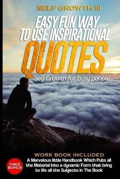 Paperback Self Growth - 3: Easy Fun Way To Use Inspirational Quotes Book