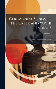 Hardcover Ceremonial Songs of the Creek and Yuchi Indians Book