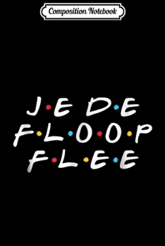 Paperback Composition Notebook: Je De Floop Flee Funny You're Not Speaking French Journal/Notebook Blank Lined Ruled 6x9 100 Pages Book