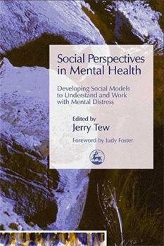 Paperback Social Perspectives in Mental Health: Developing Social Models to Understand and Work with Mental Distress Book