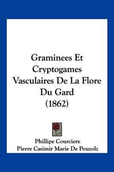 Paperback Graminees Et Cryptogames Vasculaires De La Flore Du Gard (1862) [French] Book
