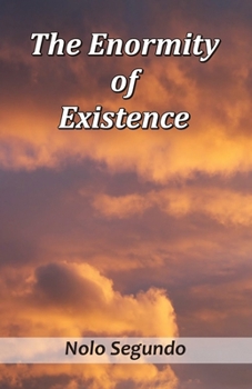 Paperback The Enormity of Existence Book