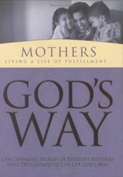 Hardcover God's Way for Mothers: Living a Life of Fulfillment Book