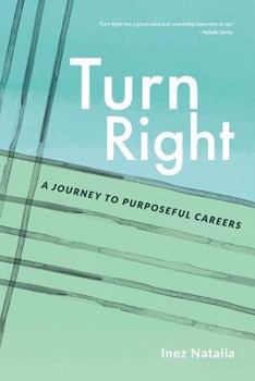 Paperback Turn Right: A Journey to Purposeful Careers Book