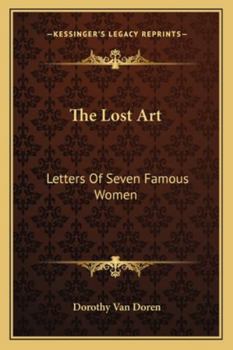 Paperback The Lost Art: Letters Of Seven Famous Women Book